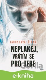 Neplakej, vrátím se pro tebe