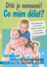 Dítě je nemocné! Co mám dělat?