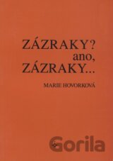 Zázraky? Ano, zázraky...