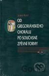 Od gregoriánského chorálu po současné zpěvní formy