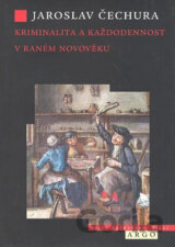 Kriminalita a každodennost v raném novověku