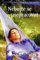 Nebojte se nepracovat