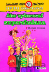 Ako vyčarovať superchalana