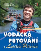 Vodácká putování s Lukášem Pollertem