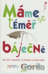 Máme se téměř báječně