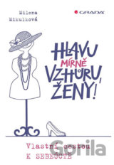 Hlavu mírne vzhůru, ženy!