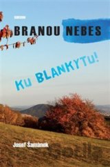 Branou nebes ku blankytu!
