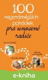 100 nejznámnějších pohádek pro unavené rodiče