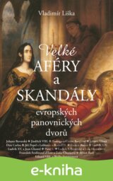 Velké aféry a skandály evropských panovnických dvorů