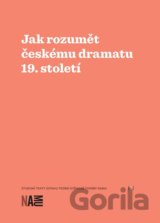 Jak rozumět českému dramatu 19. století