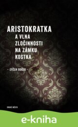 Aristokratka a vlna zločinnosti na zámku Kostka