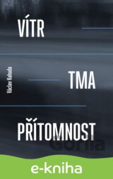 Vítr, tma, přítomnost