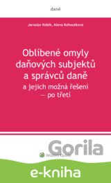Oblíbené omyly daňových subjektů a správců daně a jejich možná řešení – po třetí