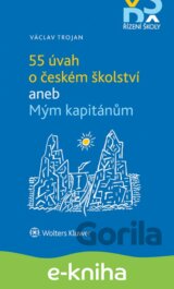 55 úvah o českém školství aneb Mým kapitánům