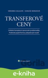 Transferové ceny - Unikátní komplexní zpracování problematiky / Praktické pojetí formou případových studií