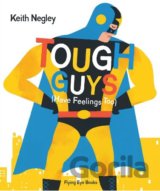 Tough Guys (Have Feelings Too)