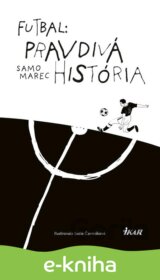 Futbal: Pravdivá história