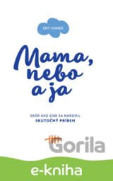 Mama, nebo a ja