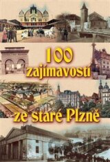 100 zajímavostí ze staré Plzně