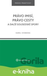 Právo imisí, právo cesty a další sousedské spory