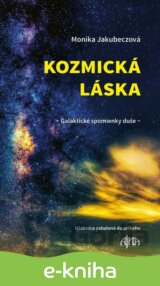 Kozmická láska - Galaktické spomienky duše
