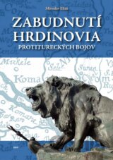 Zabudnutí hrdinovia protitureckých bojov
