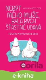Nebýt mého muže, byla bych šťastně vdaná