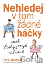 Nehledej v tom žádné háčky