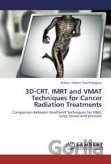 3D-CRT, IMRT and VMAT Techniques for Cancer Radiation Treatments