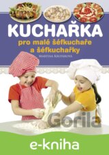 Kuchařka pro malé šéfkuchaře a šéfkuchařky