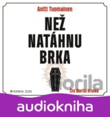 Než natáhnu brka
