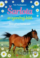 Šarlota a vysněný kůň: Jsme přece kamarádi!