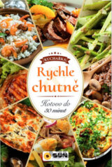 Rychle a chutně - Hotovo do 30 minut