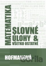 Matematika - slovné úlohy & všetko ostatné