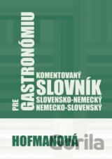 Komentovaný slovensko-nemecký a nemecko-slovenský slovník pre gastronómiu