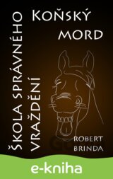 Koňský mord / Škola správného vraždění