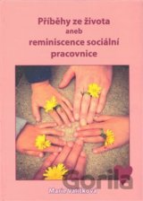Příběhy ze života aneb reminiscence sociální pracovnice