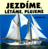 Jezdíme, létáme, plujeme