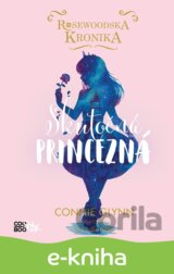 Rosewoodska kronika: Skutočná princezná