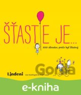 Šťastie je…