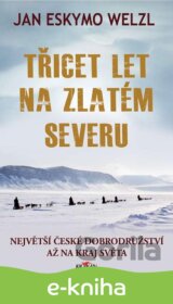 Třicet let na zlatém severu
