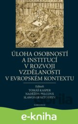Úloha osobností a institucí v rozvoji vzdělanosti v evropském kontextu