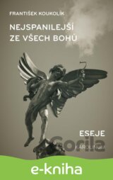 Nejspanilejší ze všech bohů. Eseje