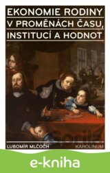 Ekonomie rodiny v proměnách času, institucí a hodnot