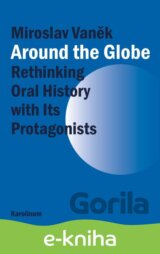 Around the Globe. Rethinking Oral History with Its Protagonists