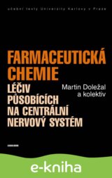 Farmaceutická chemie léčiv působících na centrální nervový systém