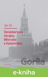 Denuklearizace Ukrajiny, Běloruska a Kazachstánu