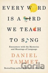 Every Word is a Bird We Teach to Sing