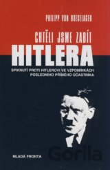 Chtěli jsme zabít Hitlera