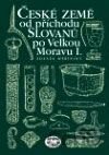 České země od příchodu Slovanů po Velkou Moravu I.